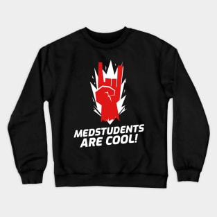 Medstudents Are Cool - Medical Student In Medschool Funny Gift For Nurse & Doctor Medicine Crewneck Sweatshirt